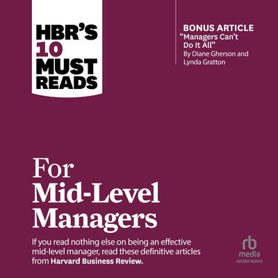 HBR's 10 Must Reads for Mid-Level Managers by Harvard Business Review audiobook