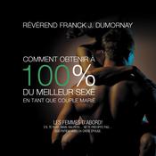 Comment obtenir à 100% du meilleur sexe en tant que couple marié by  Révérend Franck J Dumornay audiobook