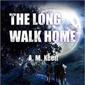 The Long Walk Home by  A. M. Keen audiobook