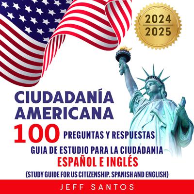 Ciudadania americana: 100 preguntas y respuestas by Jeff Santos audiobook