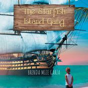 The Starfish Island Gang: The Beginning by  Brenda Mize Garza audiobook