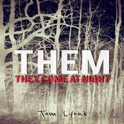 THEM: They Come at Night by  Tom Lyons audiobook