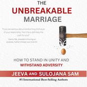 The Unbreakable Marriage by  Jeeva Sam audiobook