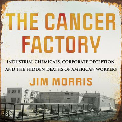 The Cancer Factory by Jim Morris audiobook