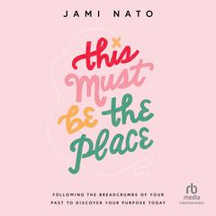 This Must Be the Place by Jami Nato audiobook