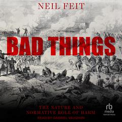 Bad Things by Neil Feit audiobook