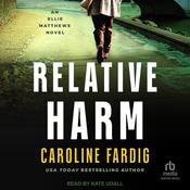 Relative Harm by  Caroline Fardig audiobook