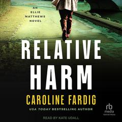 Relative Harm by Caroline Fardig audiobook