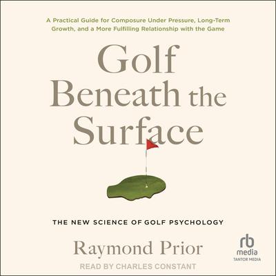 Golf Beneath the Surface by Raymond Prior audiobook
