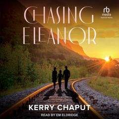 Chasing Eleanor by Kerry Chaput audiobook