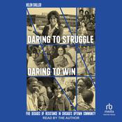 Daring to Struggle, Daring to Win by  Helen Shiller audiobook