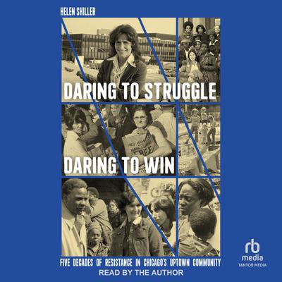 Daring to Struggle, Daring to Win by Helen Shiller audiobook