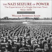 The Nazi Seizure of Power by  William Sheridan Allen audiobook