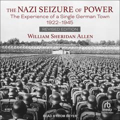 The Nazi Seizure of Power by William Sheridan Allen audiobook