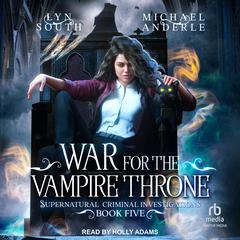 War For the Vampire Throne by Michael Anderle audiobook