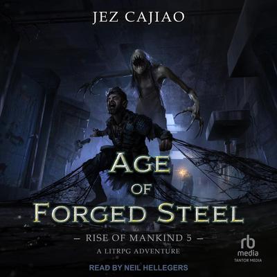 Age of Forged Steel by Jez Cajiao audiobook