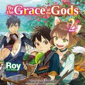 By the Grace of the Gods: Volume 2 by  Roy audiobook