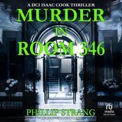 Murder in Room 346 by  Phillip Strang audiobook