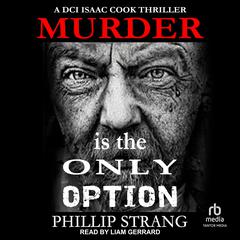 Murder is the Only Option by Phillip Strang audiobook