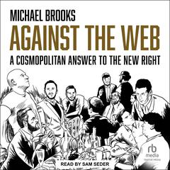 Against the Web by Michael Brooks audiobook