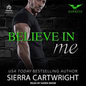 Believe In Me by  Sierra Cartwright audiobook