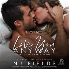 Love You Anyway by MJ Fields audiobook