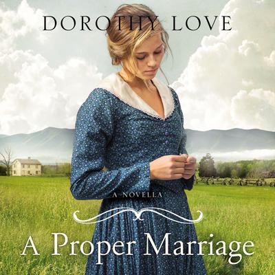 A Proper Marriage by Dorothy Love audiobook