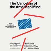 The Canceling of the American Mind by  Greg Lukianoff audiobook