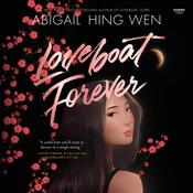Loveboat Forever by  Abigail Hing Wen audiobook