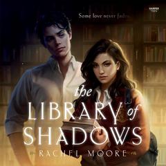 The Library of Shadows by Rachel Moore audiobook
