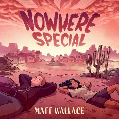 Nowhere Special by Matt Wallace audiobook