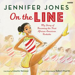 On the Line: My Story of Becoming the First African American Rockette by Jennifer Jones audiobook