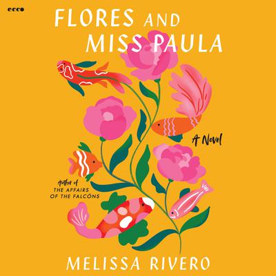 Flores and Miss Paula by Melissa Rivero audiobook