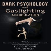 Dark Psychology and Gaslighting Manipulation by  David Stone audiobook