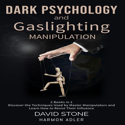 Dark Psychology and Gaslighting Manipulation by David Stone audiobook