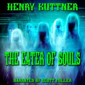 The Eater of Souls by  Henry Kuttner audiobook