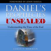 Daniel's Prophecies Unsealed by  James Harman audiobook