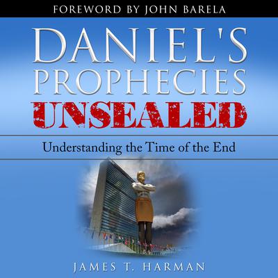 Daniel's Prophecies Unsealed by James Harman audiobook