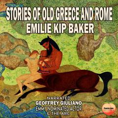Stories of Old Greece and Rome by Emilie Kip Baker audiobook