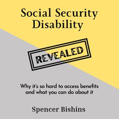 Social Security Disability Revealed by Spencer Bishins audiobook