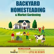 Backyard Homesteading & Market Gardening by  Small Footprint Press audiobook