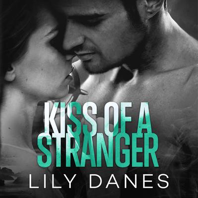 Kiss of a Stranger by Lily Danes audiobook