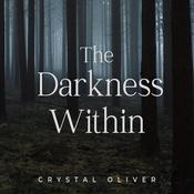 The Darkness Within by  Crystal Oliver audiobook
