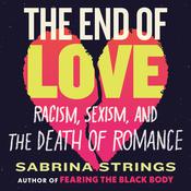 The End of Love by  Sabrina Strings audiobook