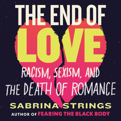 The End of Love by Sabrina Strings audiobook
