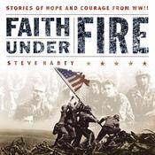 Faith Under Fire by  Steve Rabey audiobook