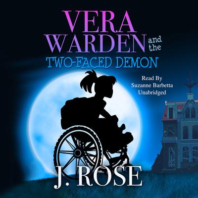 Vera Warden and the Two-Faced Demon by J. Rose audiobook