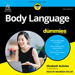 Body Language For Dummies, 4th Edition by Elizabeth Kuhnke audiobook