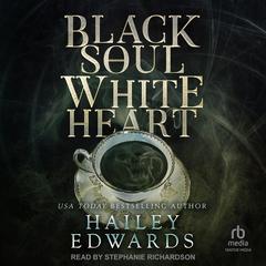 Black Soul, White Heart by Hailey Edwards audiobook