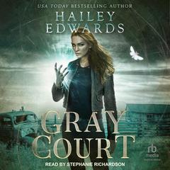 Gray Court by Hailey Edwards audiobook